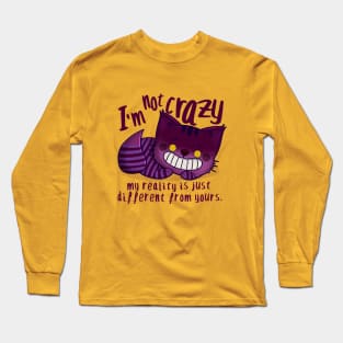 I`m not crazy Long Sleeve T-Shirt